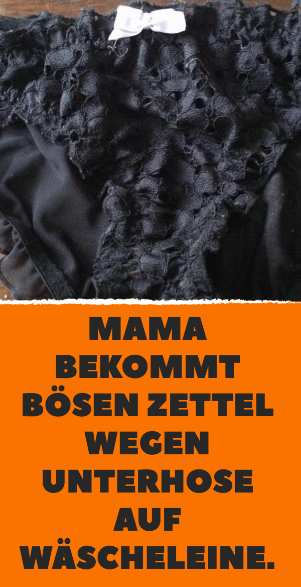 Mama bekommt bösen Zettel wegen Unterhose auf Wäscheleine.