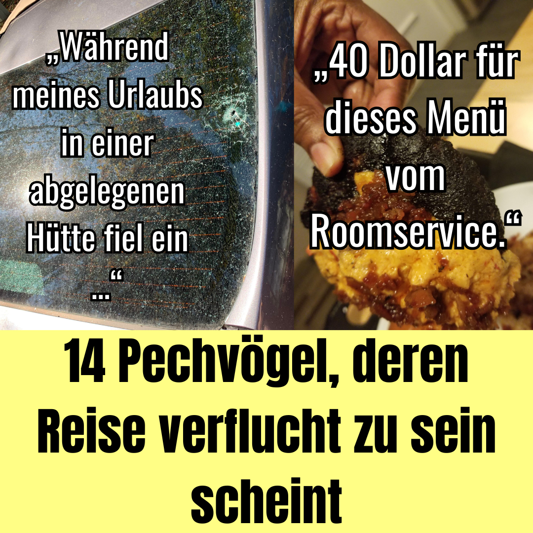 14 Leute, die im Urlaub vom Pech verfolgt werden