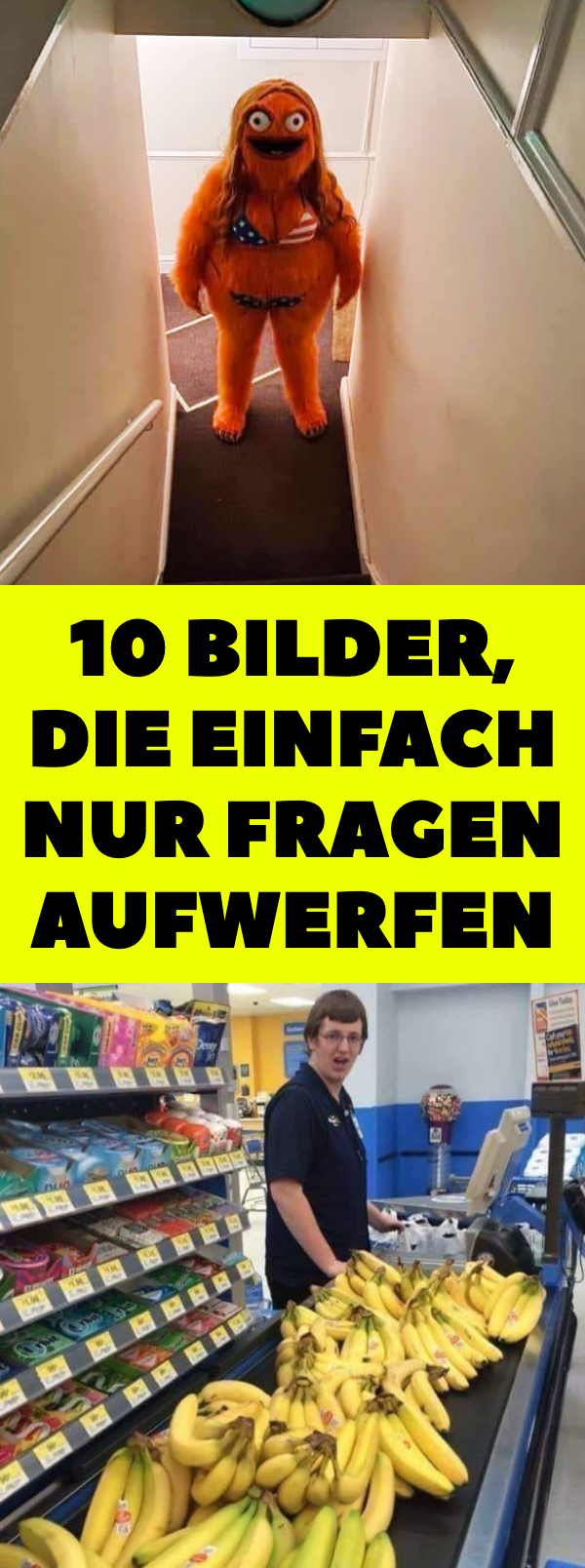 10 Bilder, die einfach nur Fragen aufwerfen